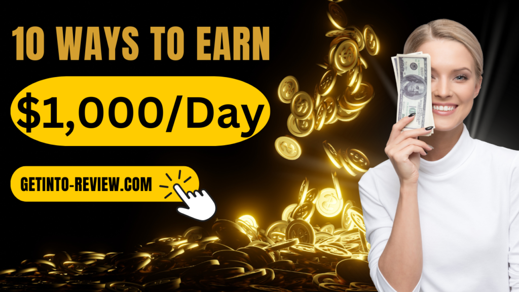 10 Ways to Earn $1,000/Day Online for Free