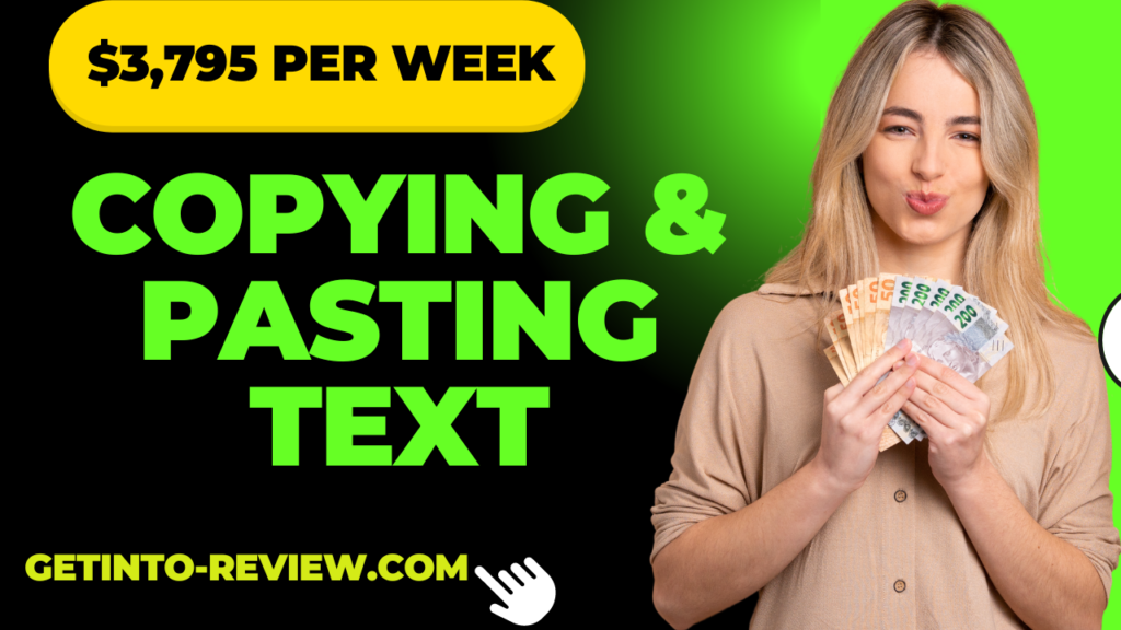 Earn $3,795 Per Week by Copying & Pasting Text