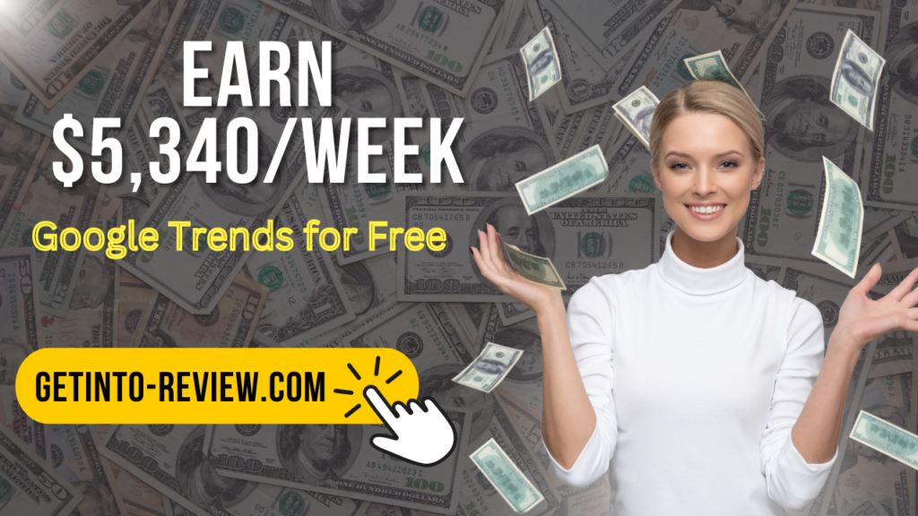 Earn $5,340 a Week Using Google Trends for Free (Make Money Online)