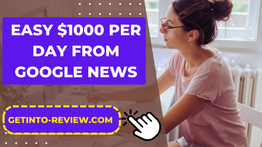 Easy $1000 Per Day From Google News (Make Money Online 2024)